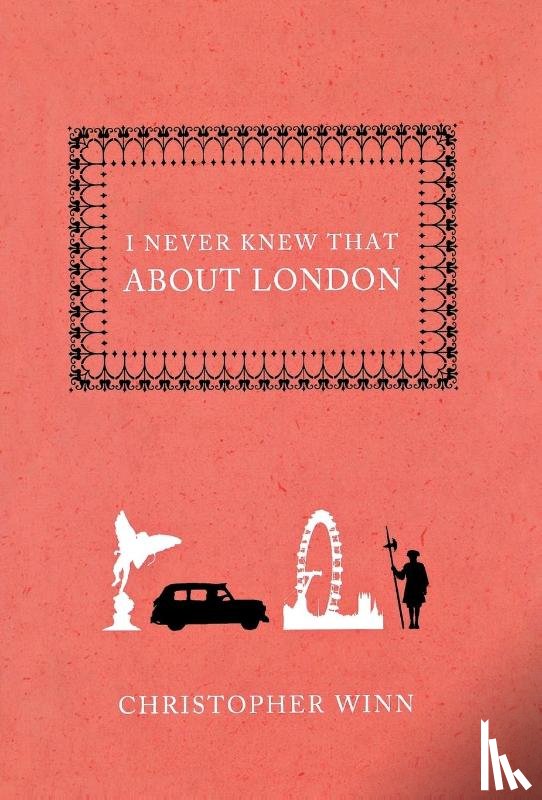 Winn, Christopher - I NEVER KNEW THAT ABOUT LONDON