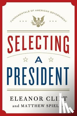 Clift, Eleanor, Spieler, Matthew - Selecting a President