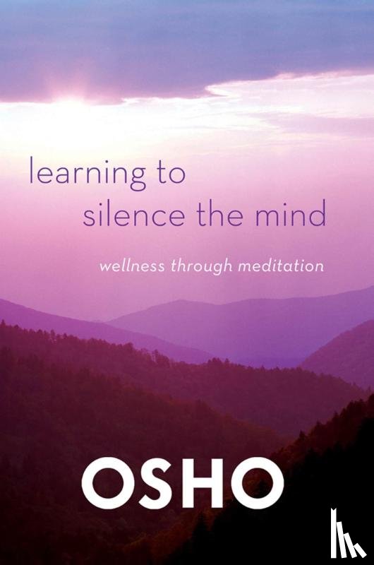 Osho - Learning to Silence the Mind