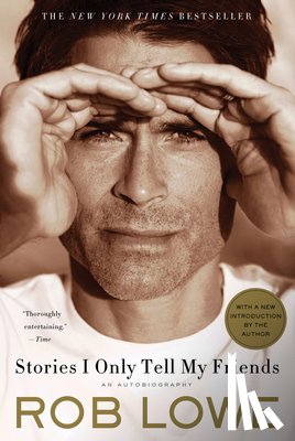 Lowe, Rob - Stories I Only Tell My Friends