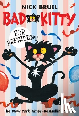 Bruel, Nick - Bad Kitty for President