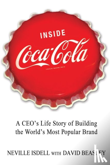 Isdell, Neville, Beasley, David - Inside Coca-Cola