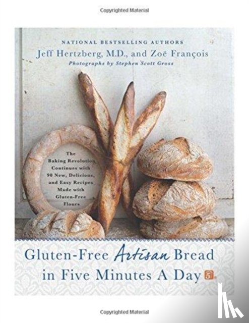 Jeff Hertzberg, M.D., Francois, Zoe - Gluten-Free Artisan Bread in Five Minutes a Day