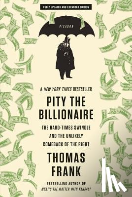 Frank, Thomas - PITY THE BILLIONAIRE