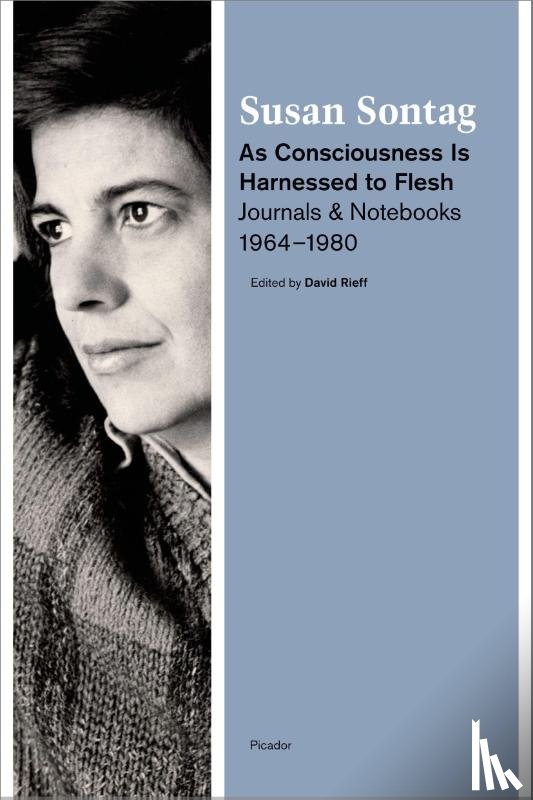 Sontag, Susan - As Consciousness Is Harnessed to Flesh