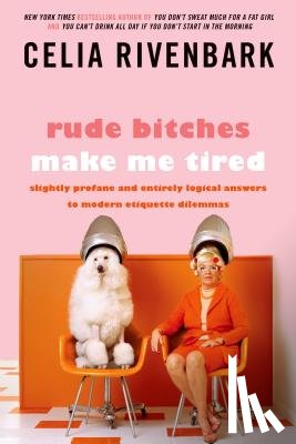 Rivenbark, Celia - Rude Bitches Make Me Tired