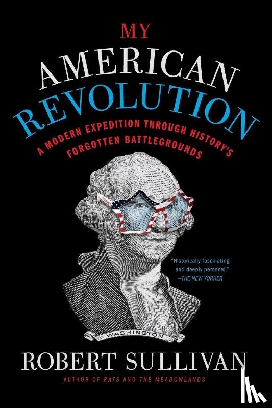 Sullivan, Robert - My American Revolution