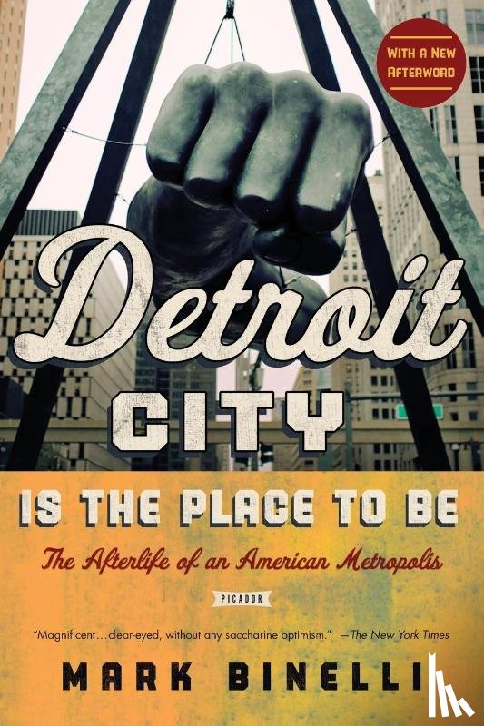 Binelli, Mark - Detroit City Is the Place to Be