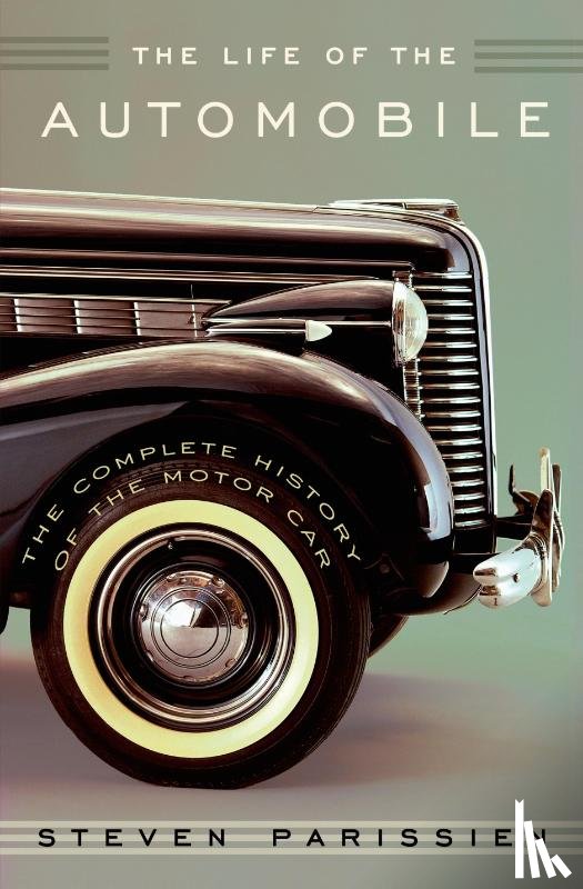 Parissien, Steven - Parissien, S: Life of the Automobile