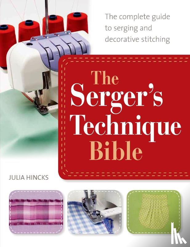 Hincks, Julia - The Serger's Technique Bible