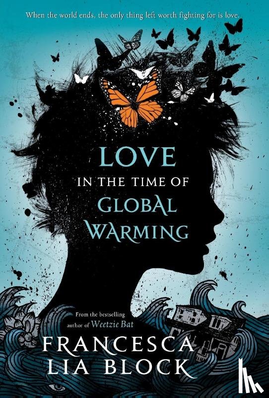 Block, Francesca Lia - Love in the Time of Global Warming