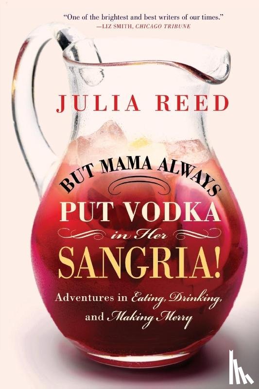 Reed, Julia - But Mama Always Put Vodka in Her Sangria!