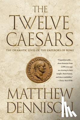 Dennison, Matthew - Twelve Caesars