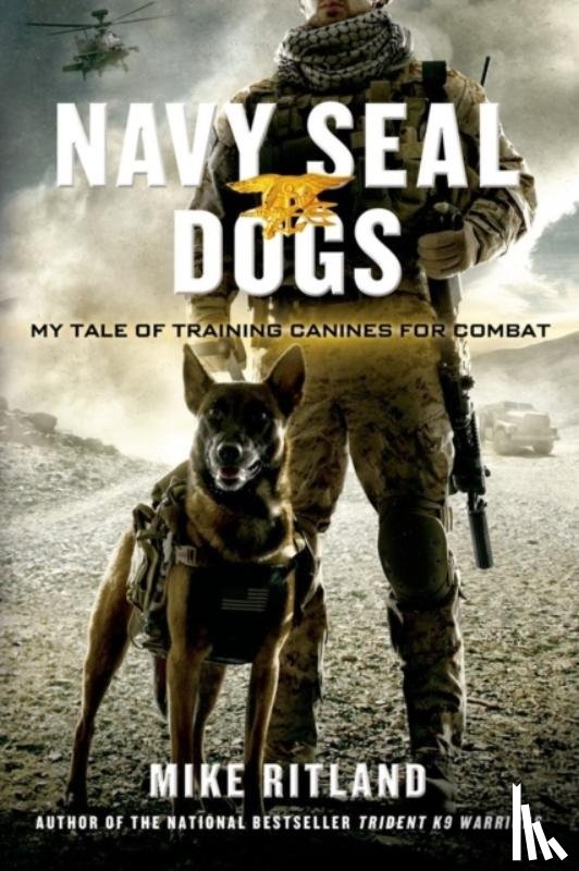 Ritland, Mike, Brozek, Gary, Feldman, Thea - Navy Seal Dogs