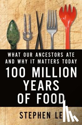 Le, Stephen - 100 Million Years of Food