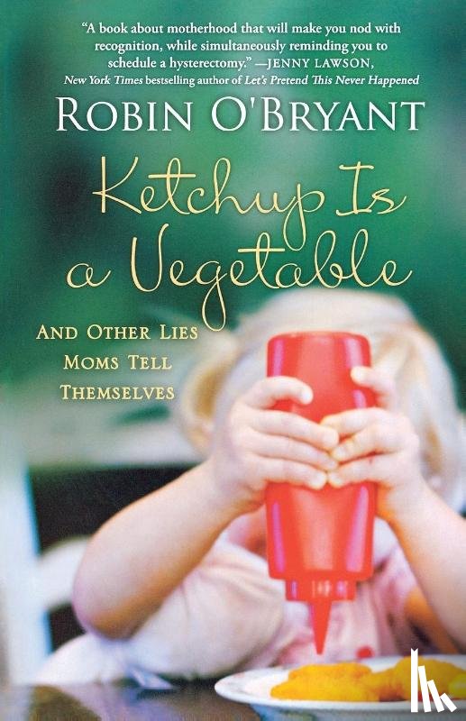 O'Bryant, Robin - KETCHUP IS A VEGETABLE