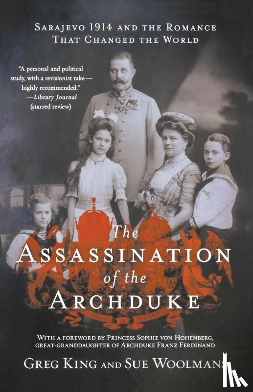 King, Greg, Woolmans, Sue - Assassination of the Archduke