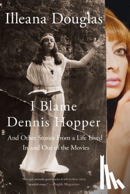 Douglas, Illeana - I Blame Dennis Hopper