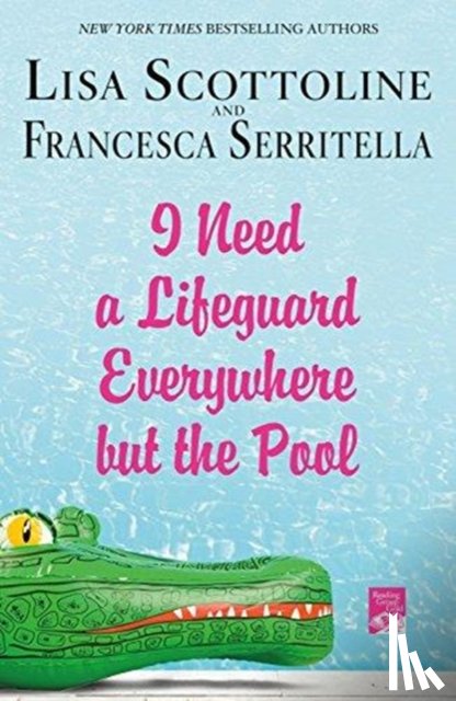 LISA SCOTTOLINE - I NEED A LIFEGUARD EVERYWHERE BUT THE PO