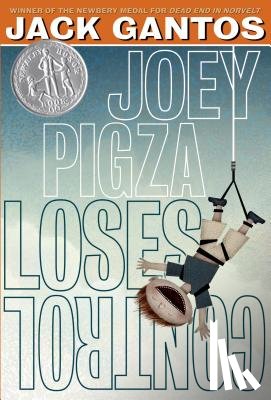 GANTOS, JACK - JOEY PIGZA LOSES CONTROL