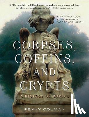 PENNY COLMAN, COLMAN - Corpses, Coffins, and Crypts