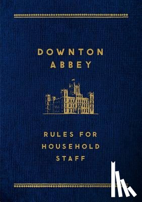 CARSON - Downton Abbey: Rules for Household Staff