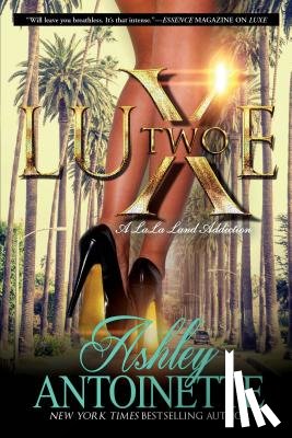 Antoinette, Ashley - Luxe Two: A LaLa Land Addiction