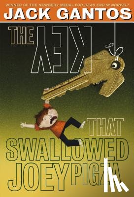 Gantos, Jack - The Key That Swallowed Joey Pigza