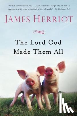 Herriot, James - The Lord God Made Them All