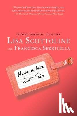 Scottoline, Lisa - Have a Nice Guilt Trip