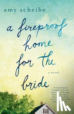 Scheibe, Amy - FIREPROOF HOME FOR THE BRIDE
