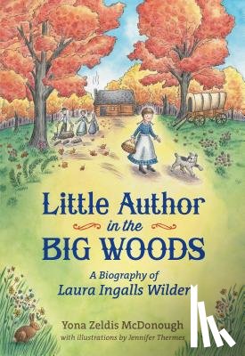 McDonough, Yona Zeldis - Little Author in the Big Woods