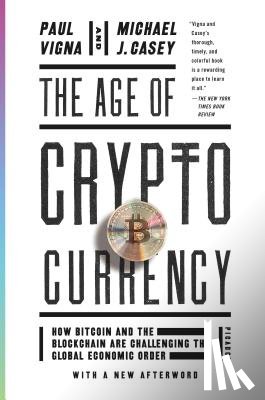 Vigna, Paul, Casey, Michael J. - The Age of Cryptocurrency