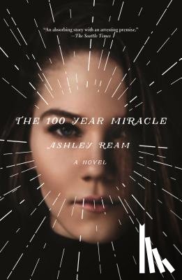 Ream, Ashley - The 100 Year Miracle