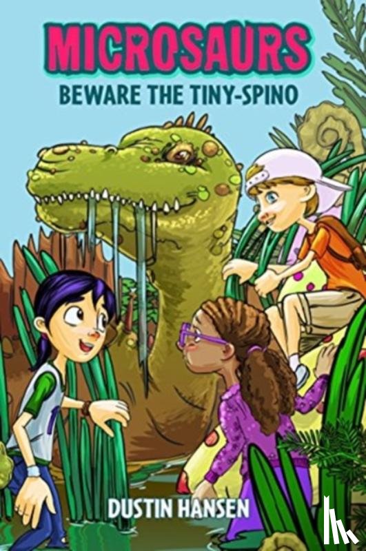 Hansen, Dustin - Microsaurs: Beware the Tiny-Spino