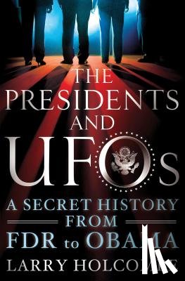 Holcombe, Larry - The Presidents and UFOs