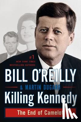O'Reilly, Bill, Dugard, Martin - Killing Kennedy