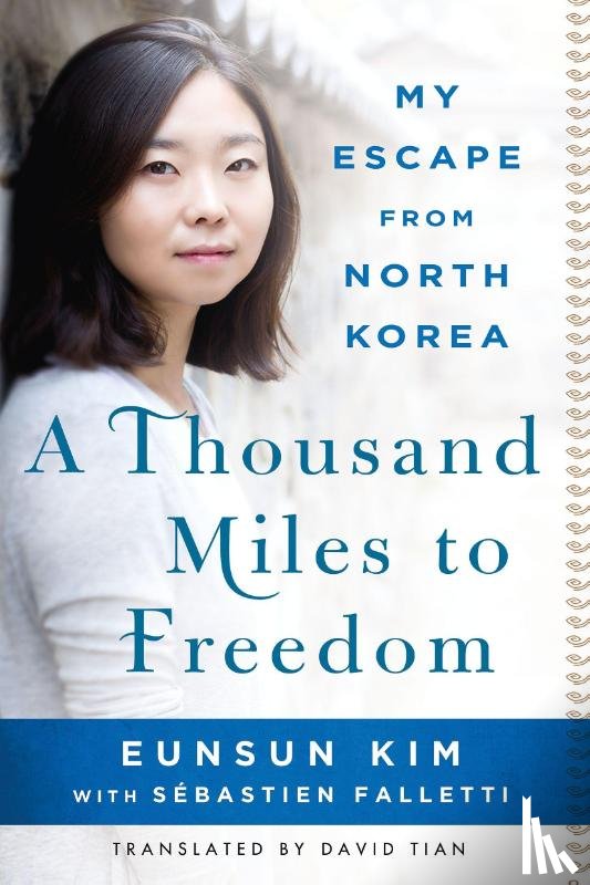 Kim, Eunsun, Falletti, Sebastien - A Thousand Miles to Freedom