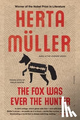 Müller, Herta - Fox Was Ever the Hunter
