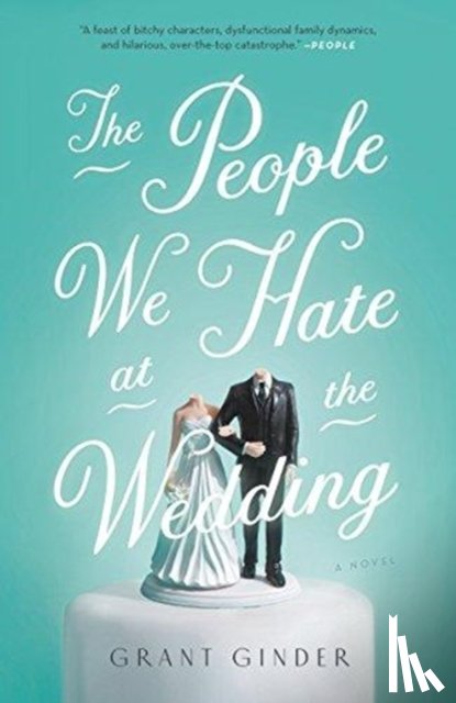 Grant Ginder - The People We Hate at the Wedding