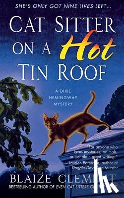 Clement, Blaize - Cat Sitter on a Hot Tin Roof