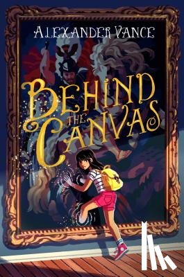 Vance, Alexander - Behind the Canvas