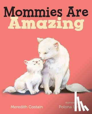 Costain, Meredith - Mommies Are Amazing