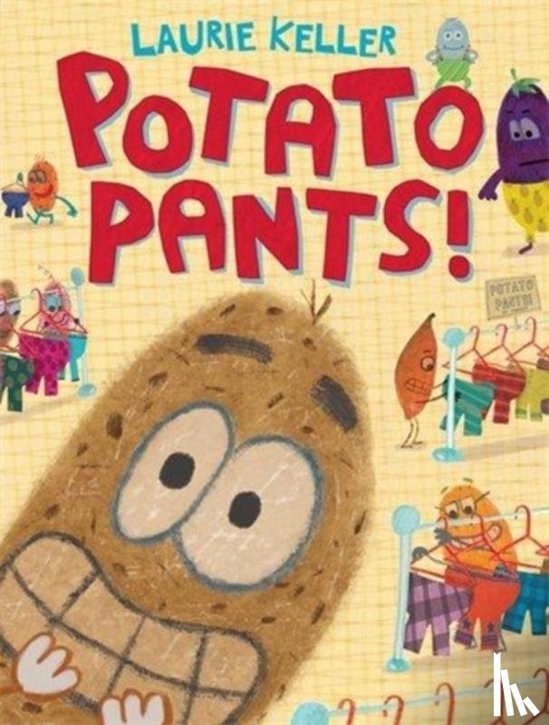 Keller, Laurie - Potato Pants!