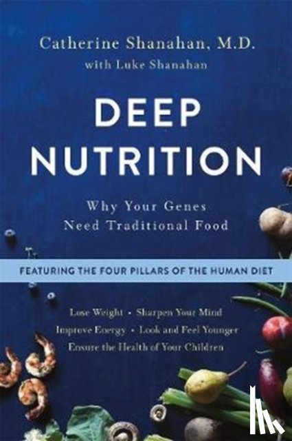 Shanahan, Catherine - Deep Nutrition