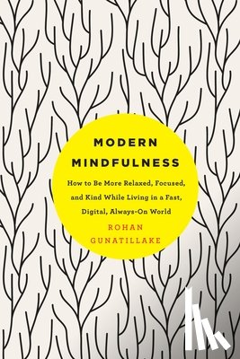Gunatillake, Rohan - Modern Mindfulness