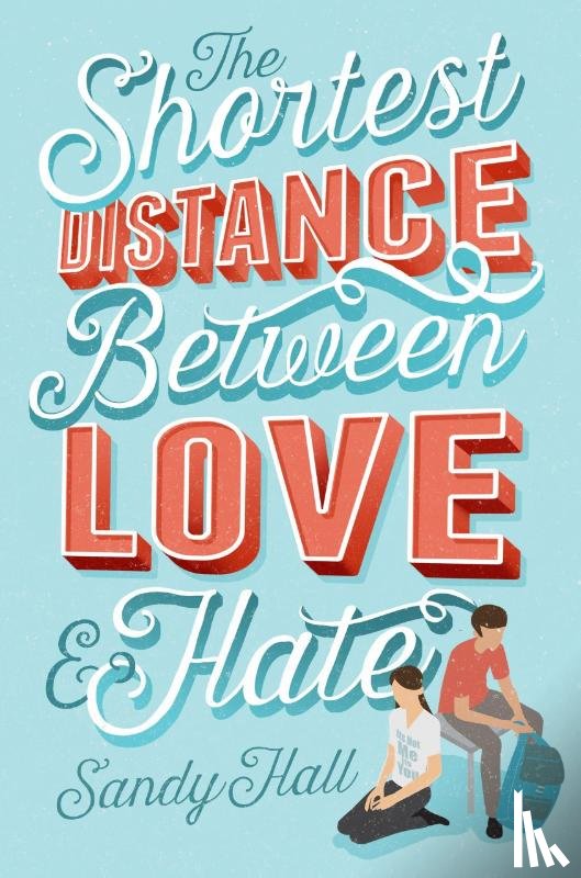 Hall, Sandy - The Shortest Distance Between Love & Hate