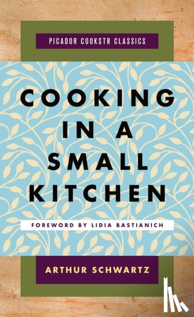 Schwartz, Arthur - Cooking in a Small Kitchen