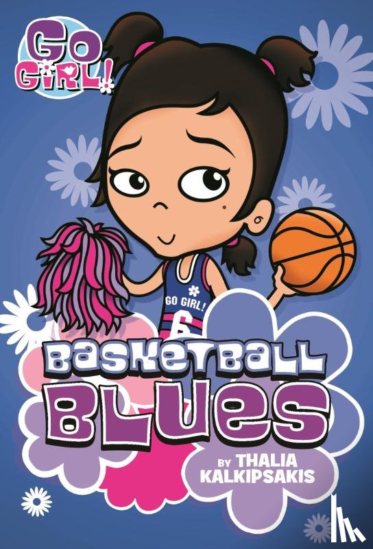 Kalkipsakis, Thalia - Go Girl! #11 Basketball Blues