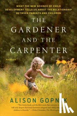 Gopnik, Alison - The Gardener and the Carpenter